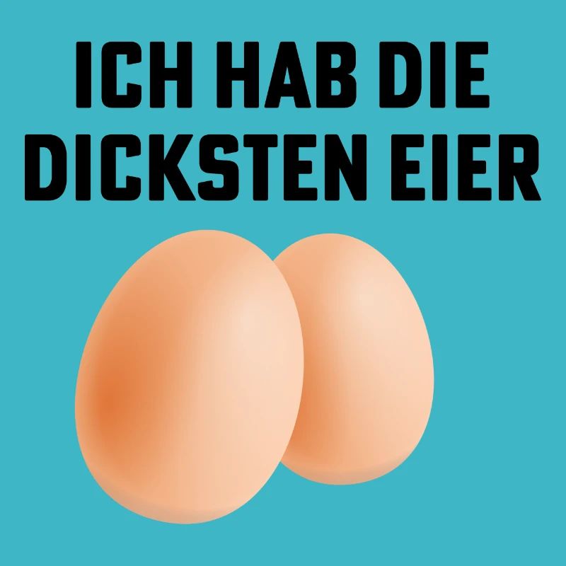 dicke eier spruch