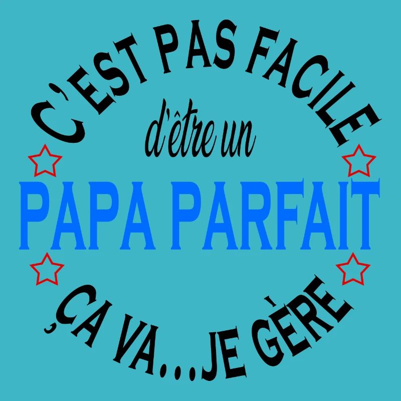 C'est pas facile d'être un papa parfait