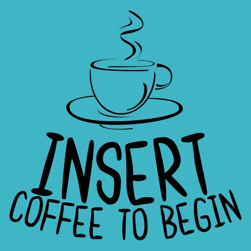 Insert Coffee To Begin