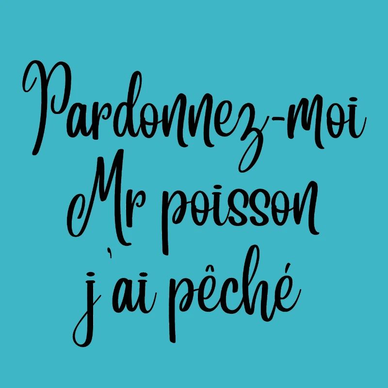 pardonnez-moi Mr poisson