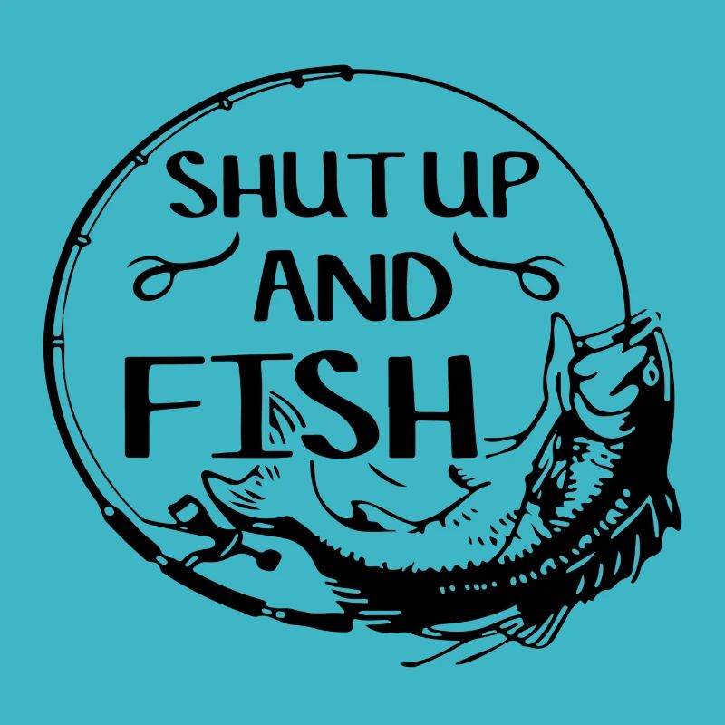 Shut up and Fish