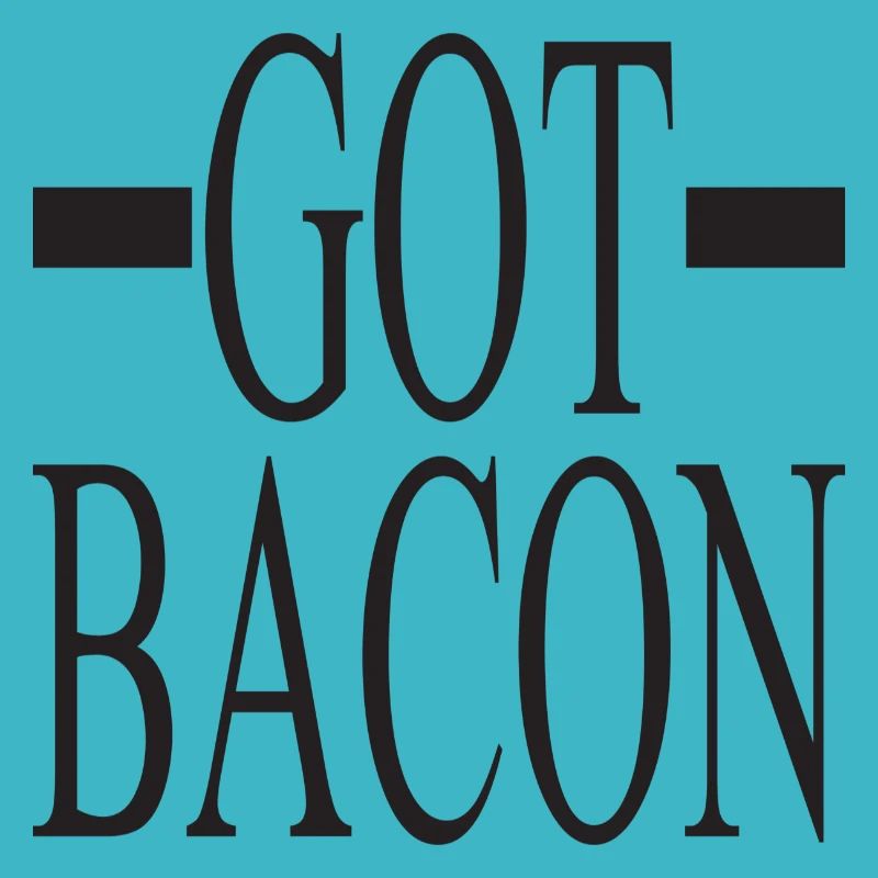 Got Bacon