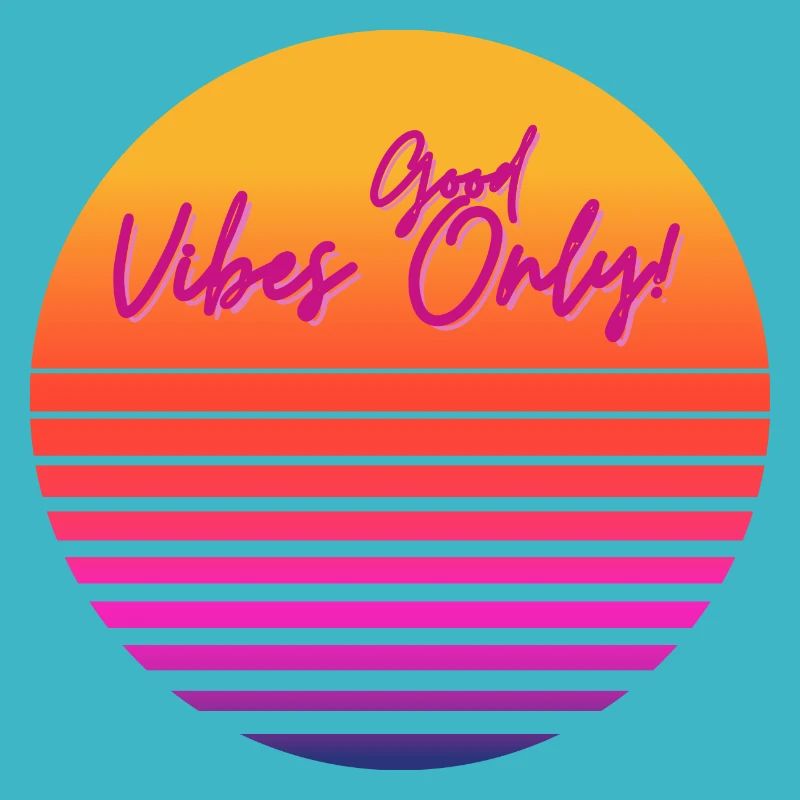 Good Vibes Only