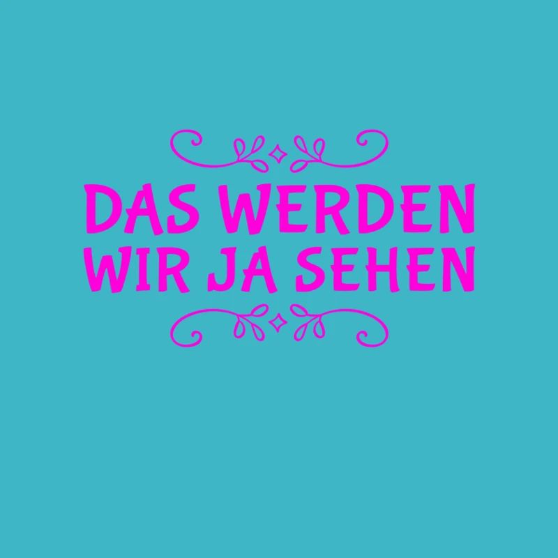 das wird sich zeigen