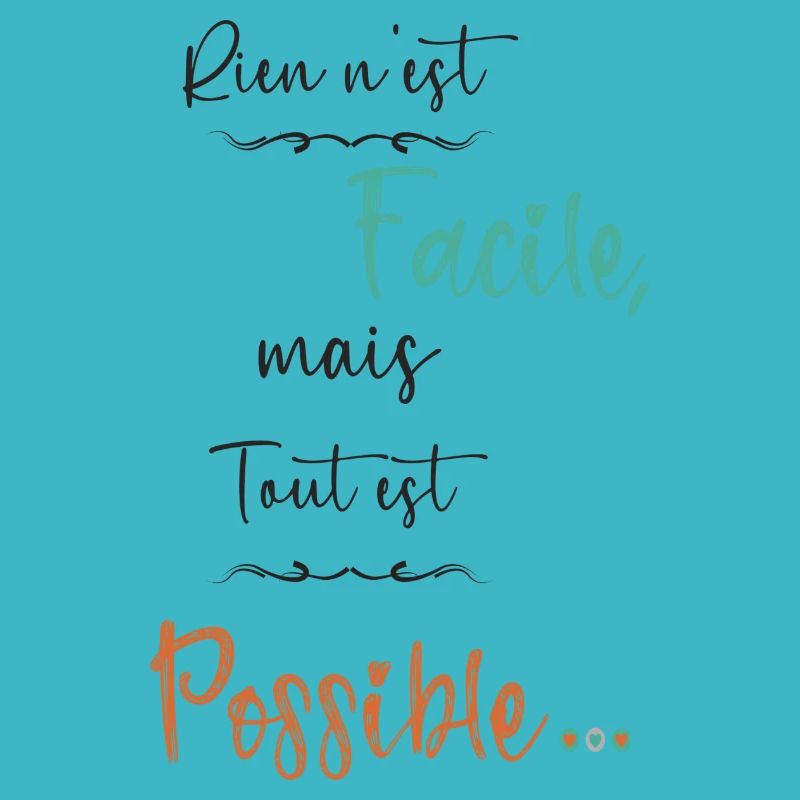 Rien n est facile mais tout est possible