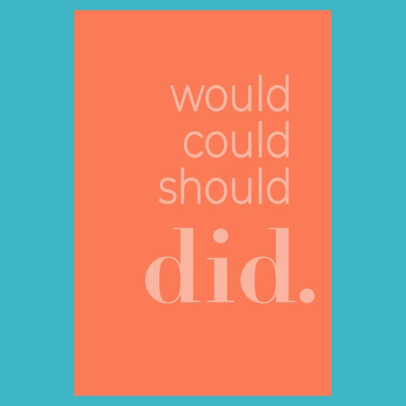  Typography Poster  Would Could Should Did