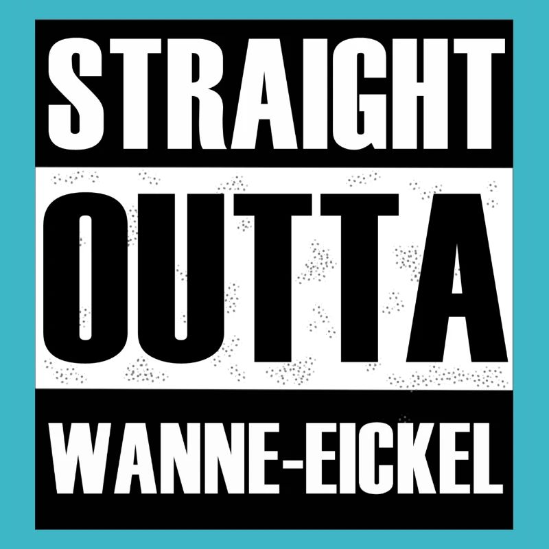Straight Outta Wanne-Eickel