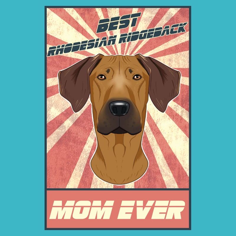 Best Rhodesian Ridgeback Mom Ever Rhodesian
