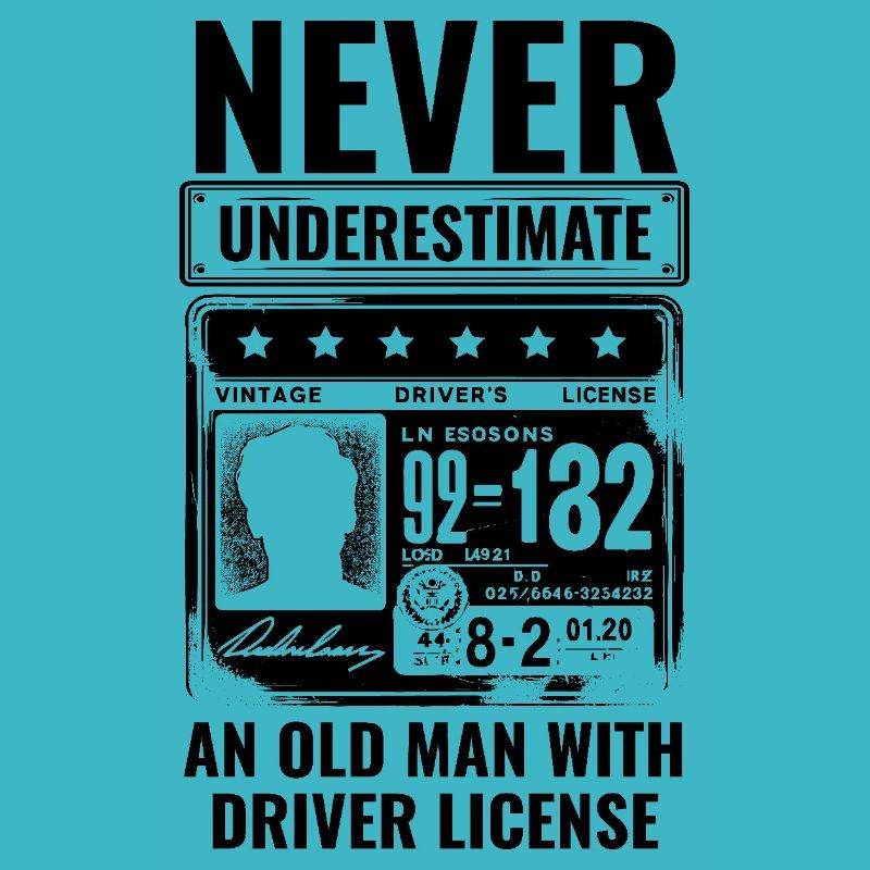 Never Underestimate An Old Man With Driver License