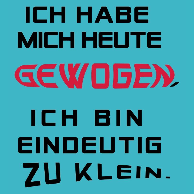 Ich hab mich heute gewogen....