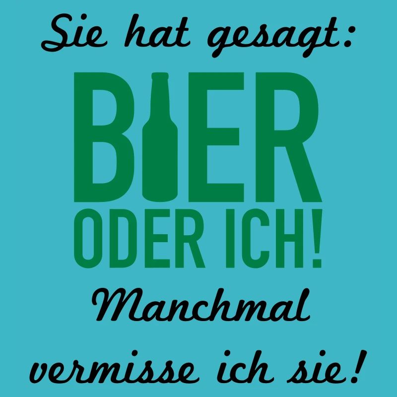 Bier oder ich