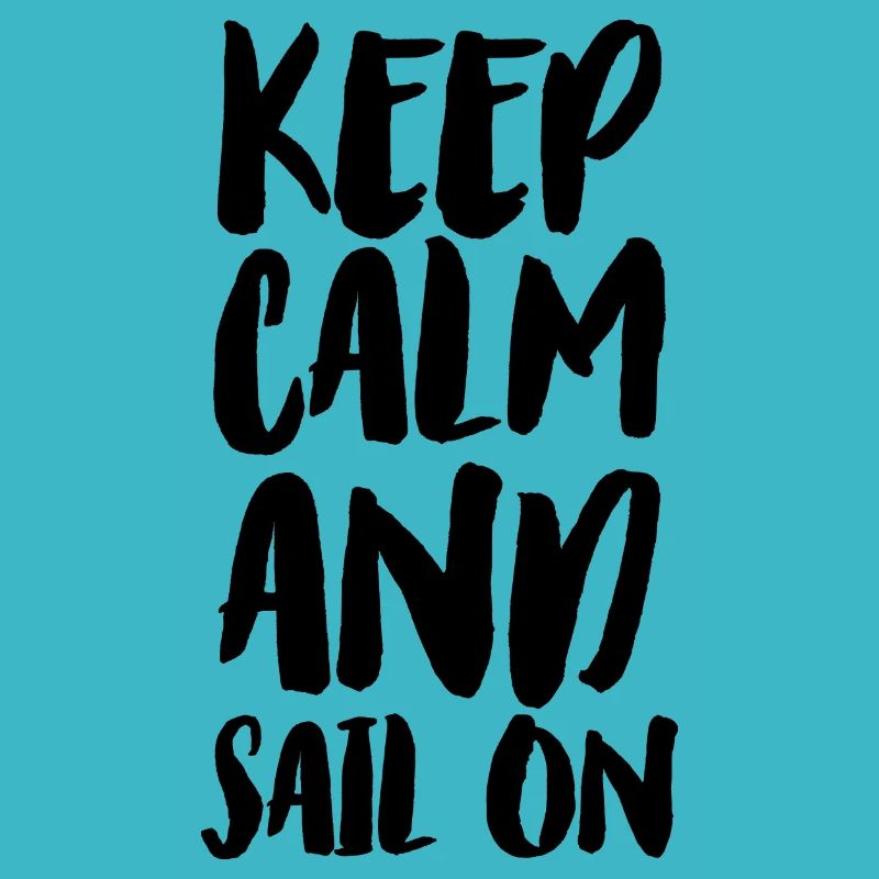 Keep calm and sail on