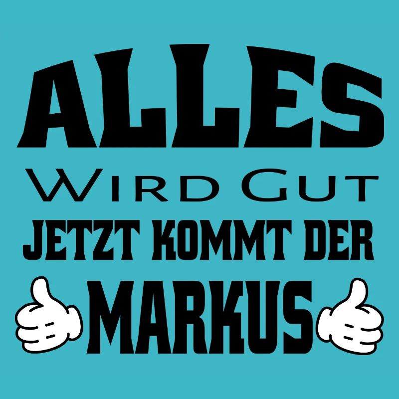 Alles wird gut - Jetzt kommt der Markus