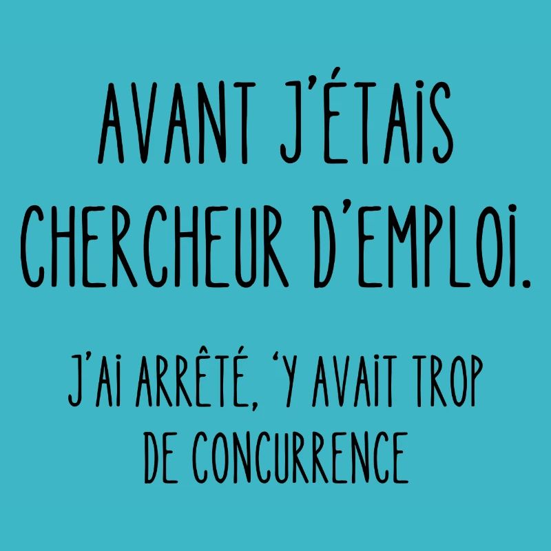 avant j'étais chercheur d'emploi