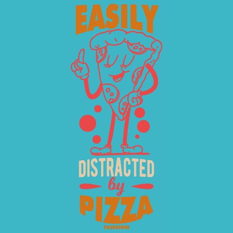 Easily Distracted By Pizza