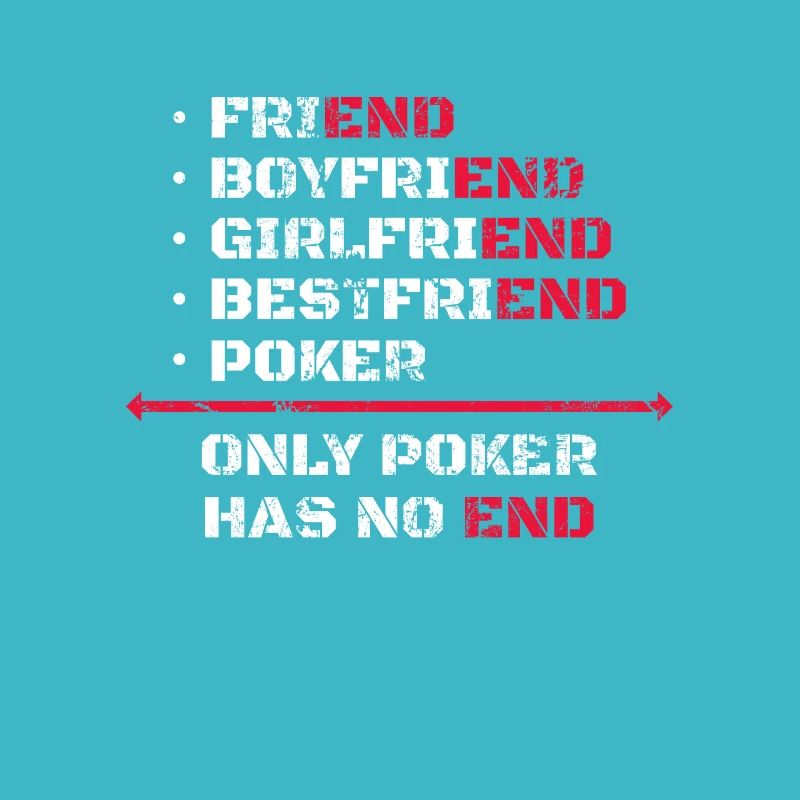 Only Poker Has No End Poker Texas Holdem
