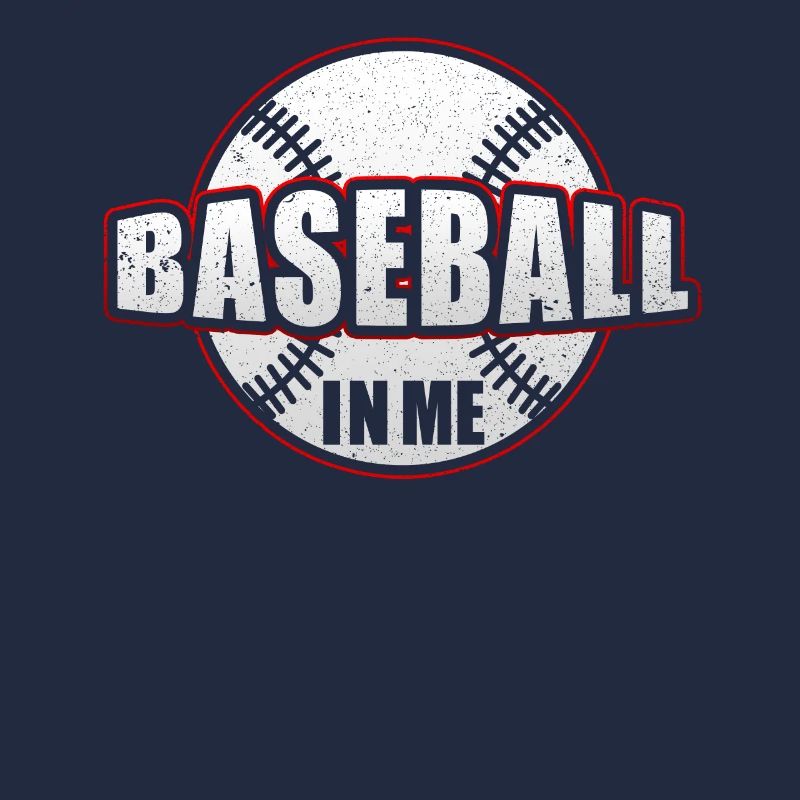 Baseball In Me - Baseball Baseball Player