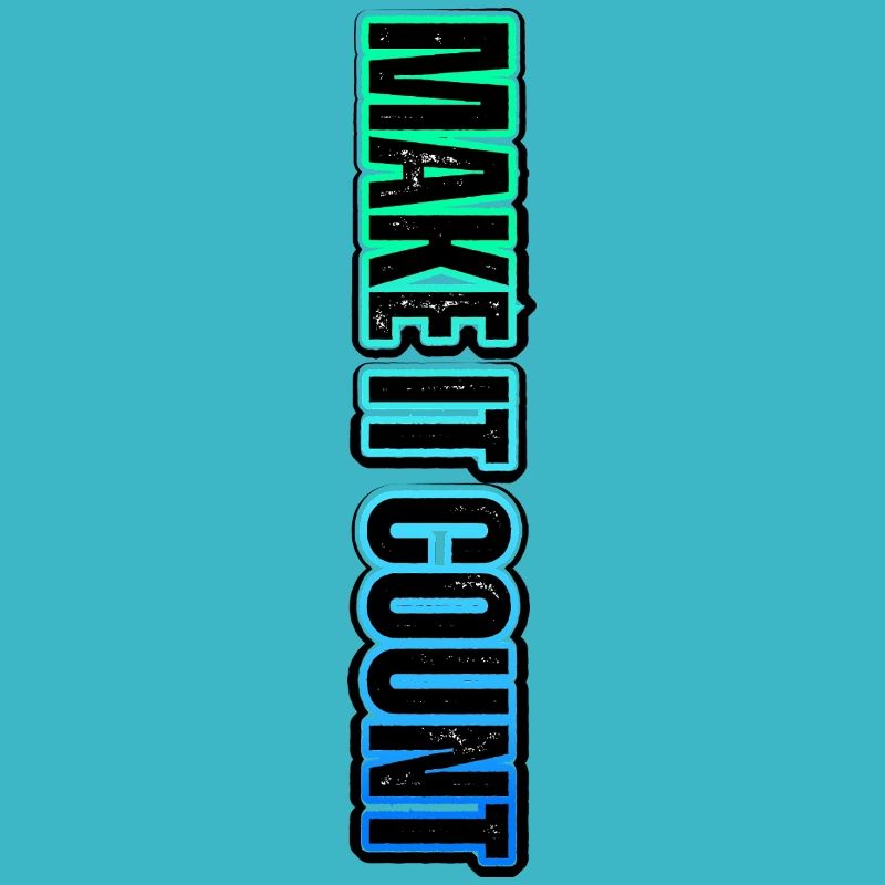 MAKE IT COUNT – inscription de motivation au néon