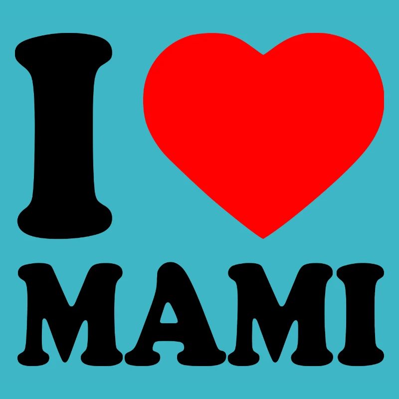 I love mami