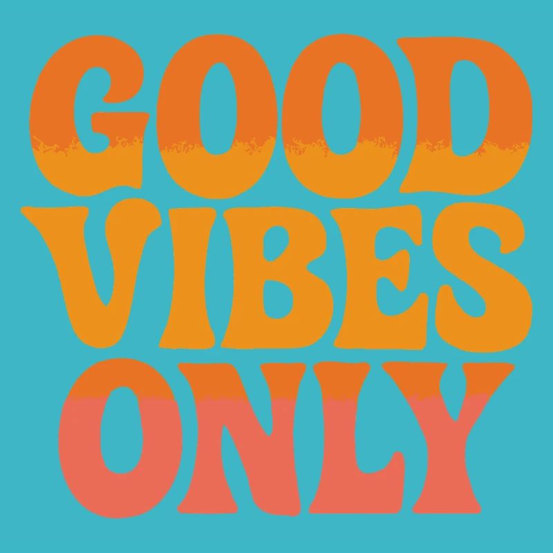 GOOD-VIBES ONLY