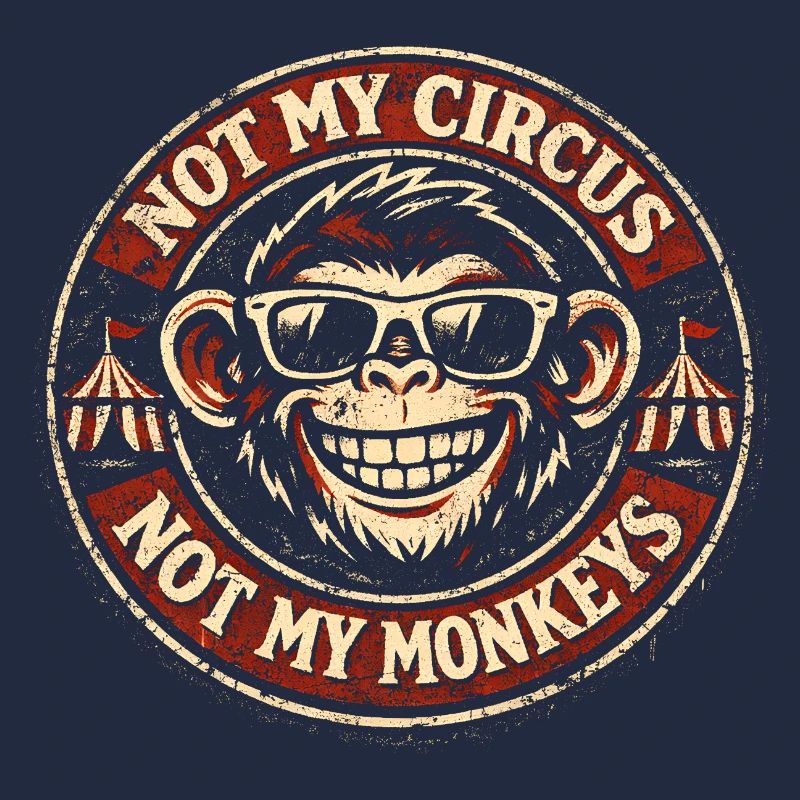 Pas mon cirque, pas mes singes