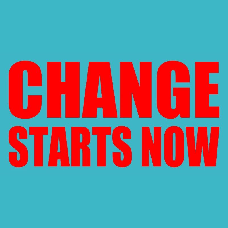 Change starts now