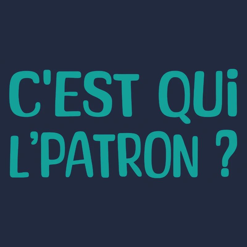 C'est qui l'patron ?