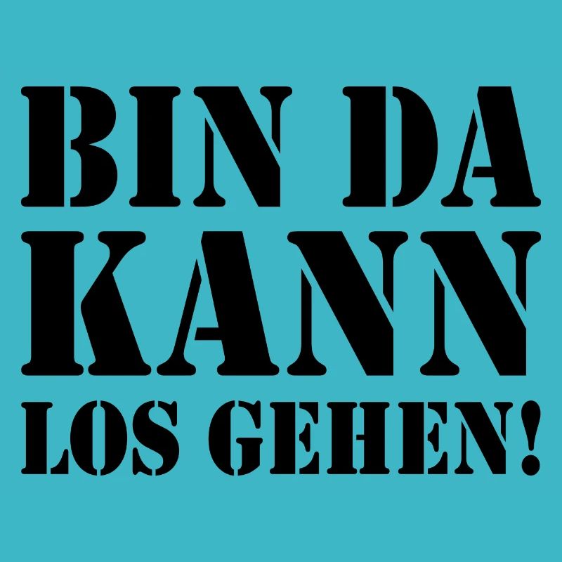 BIN DA KANN LOSGEHEN