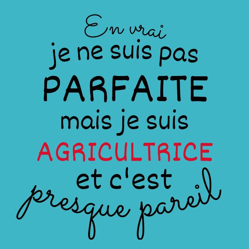 Pas parfaite mais Agricultrice