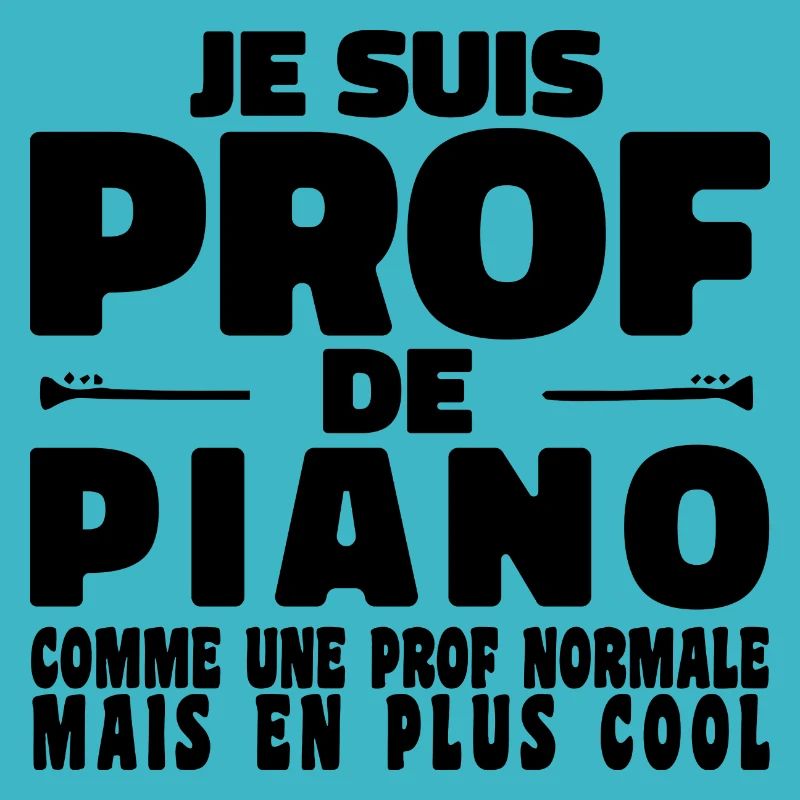 Je suis Prof de Piano Comme Une Prof Normale Mais