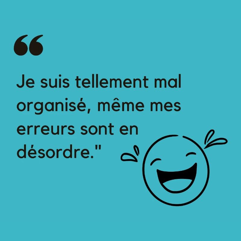 Je suis tellement mal organisé ....