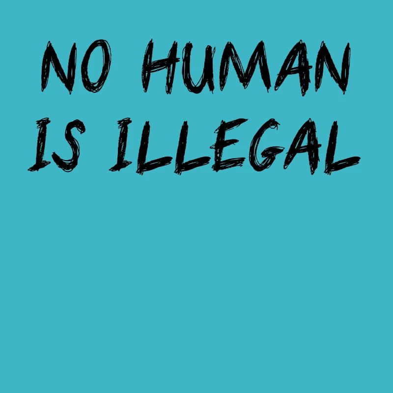 NO HUMAN IS ILLEGAL