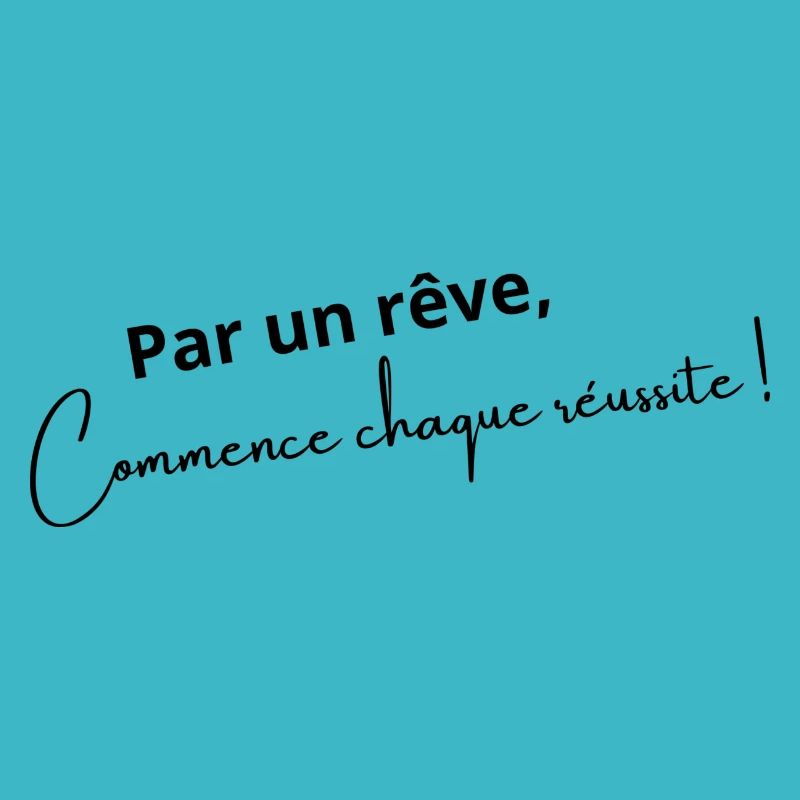 Par un rêve, commence chaque réussite !