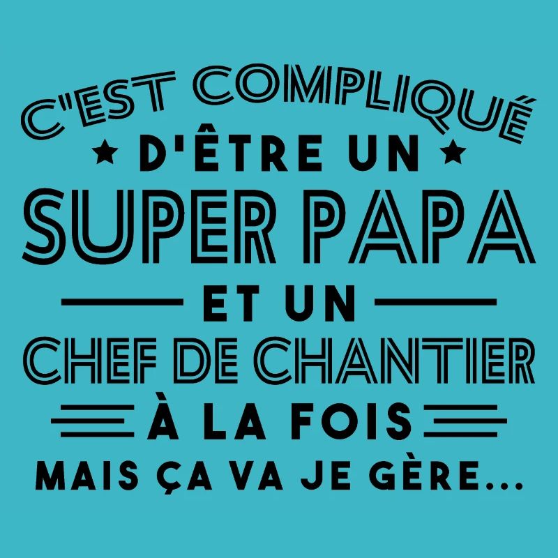 Super Papa Chef de Chantier