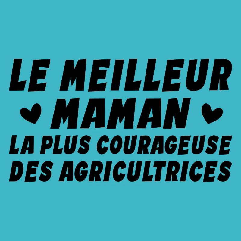 Le Meilleur Maman - Plus Courageuse Agricultrices