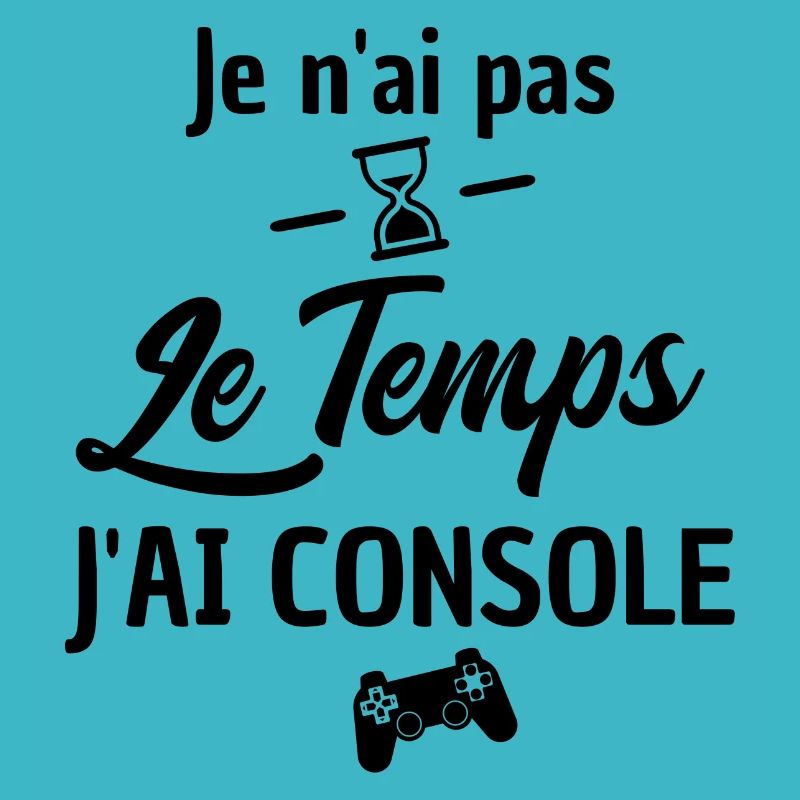 pas le temps j ai console