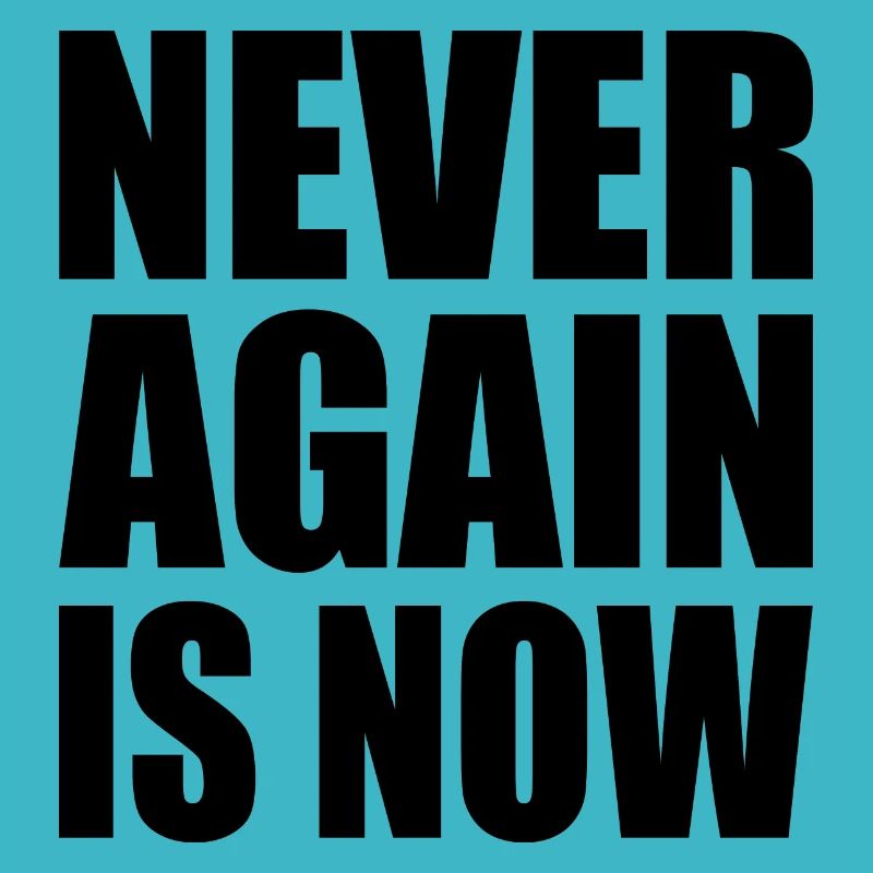 Never again is now