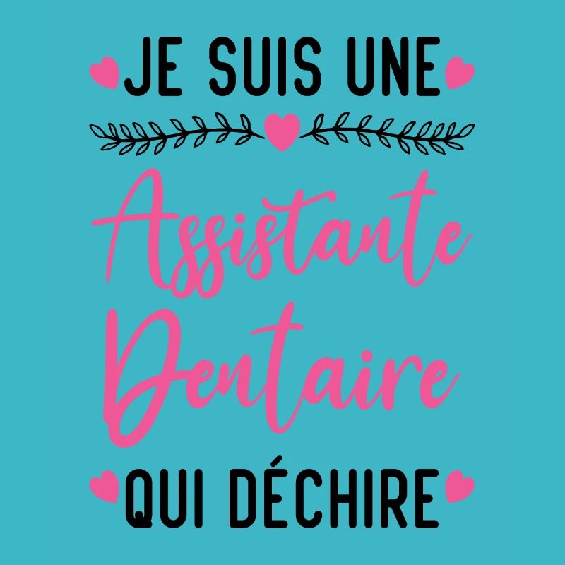 Je suis Assistante Dentaire qui Déchire
