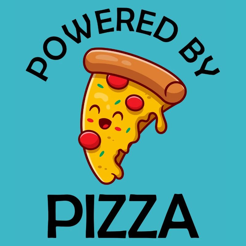 Powered By Pizza Funny Pizza Saying