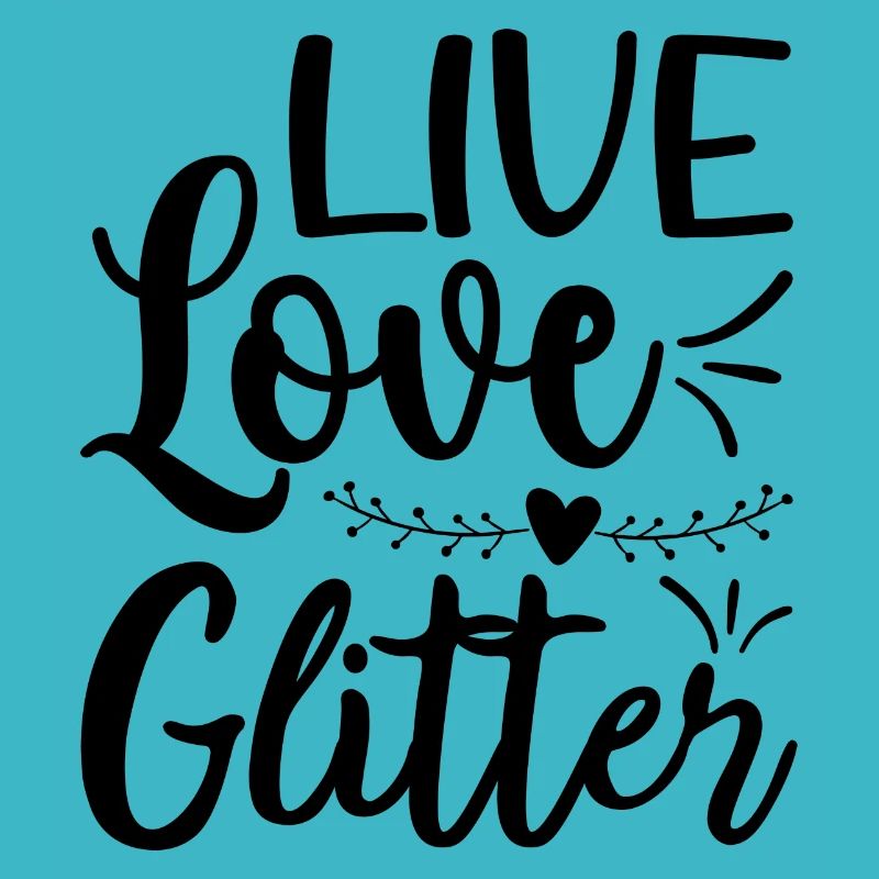 Lebe Liebe Glitzer - positives Zitat
