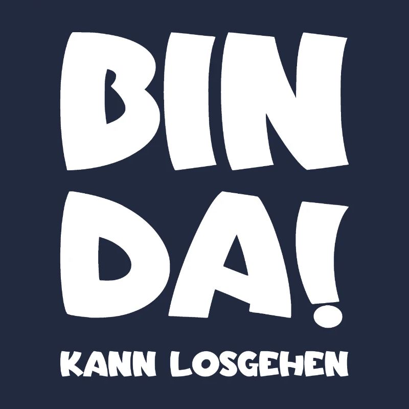 Bin da - Kann losgehen