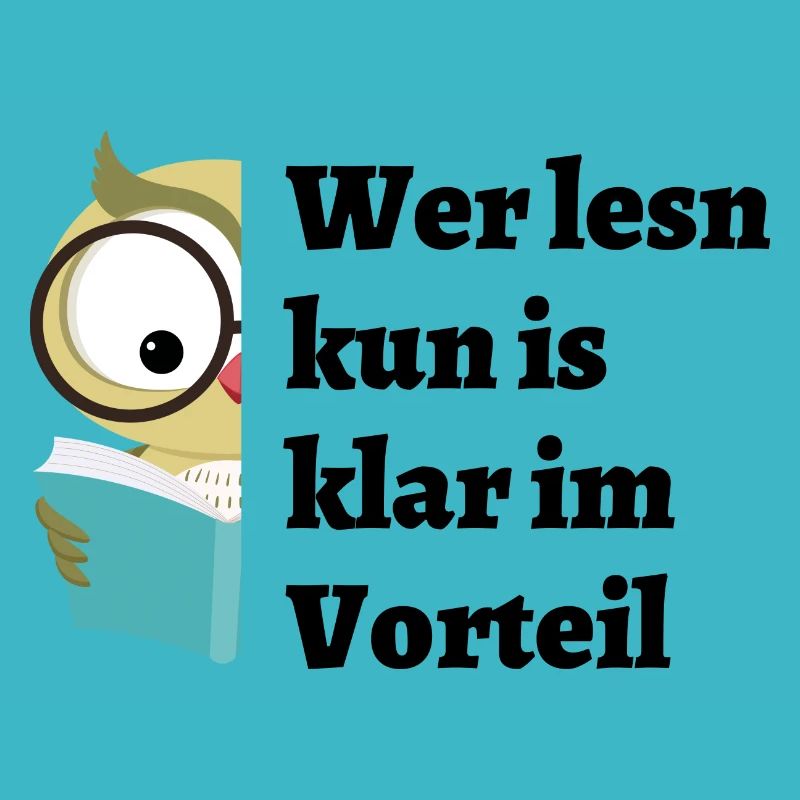 Wer lesn kun... - bayerischer Spruch