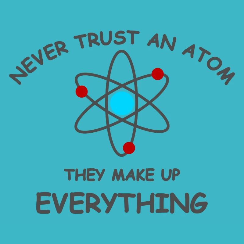 Never trust an atom
