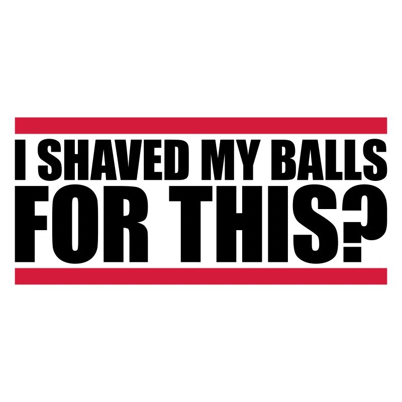 I shaved my balls