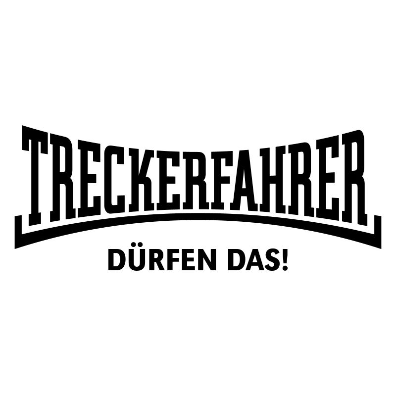 Treckerfahrer Dürfen Das! Trecker Traktor Konkav B