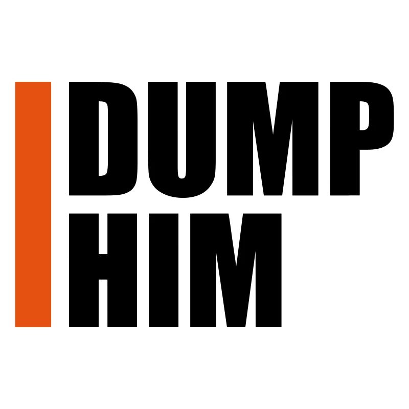 Dump Him Quote Logo