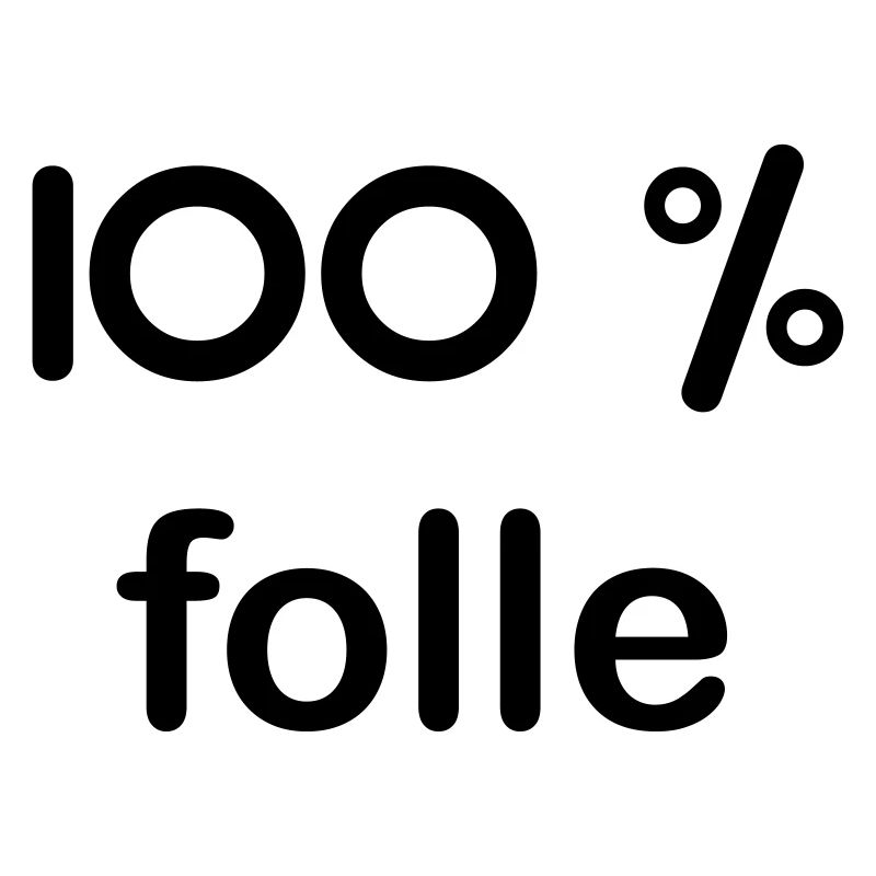 100% folle