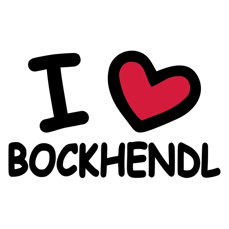 I Love Bockhendl Backhendl