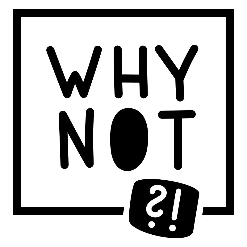 Why not?!