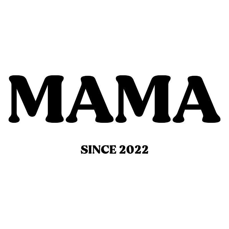 Mama since 2022 - Design schwarz
